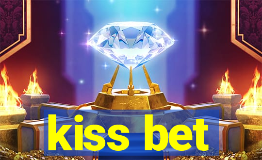 kiss bet