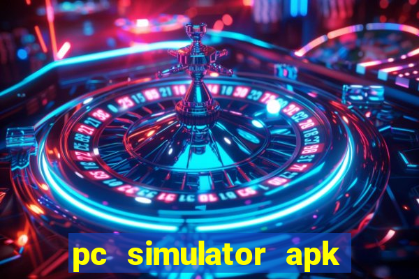 pc simulator apk dinheiro infinito