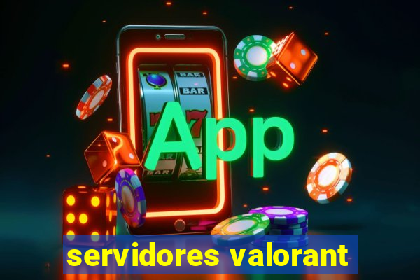 servidores valorant