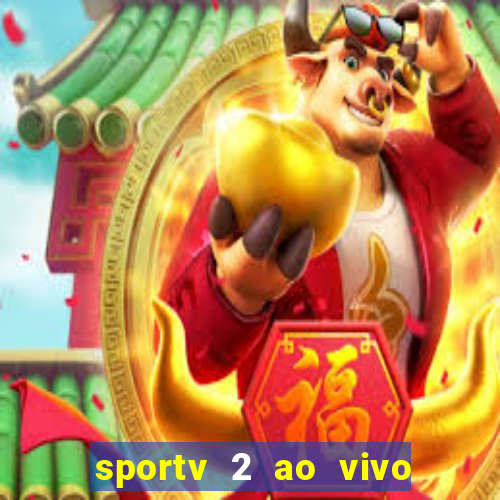 sportv 2 ao vivo futebol play hd