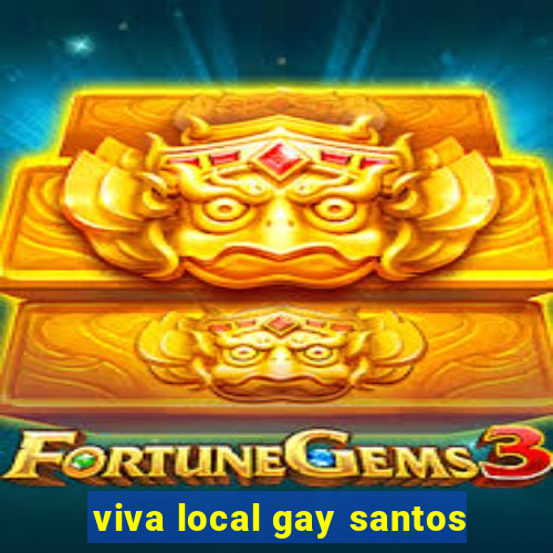 viva local gay santos