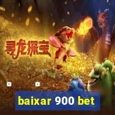 baixar 900 bet