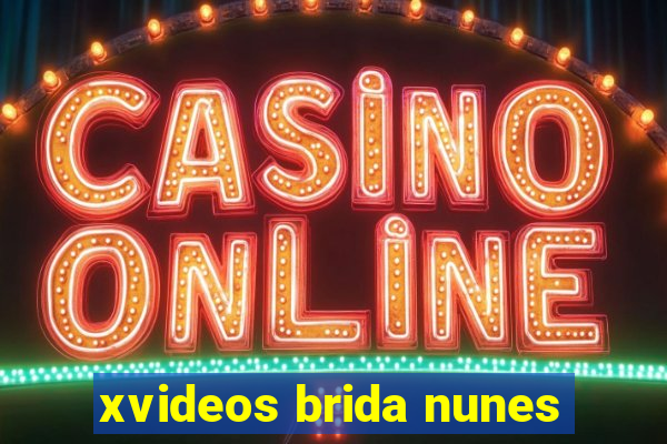 xvideos brida nunes