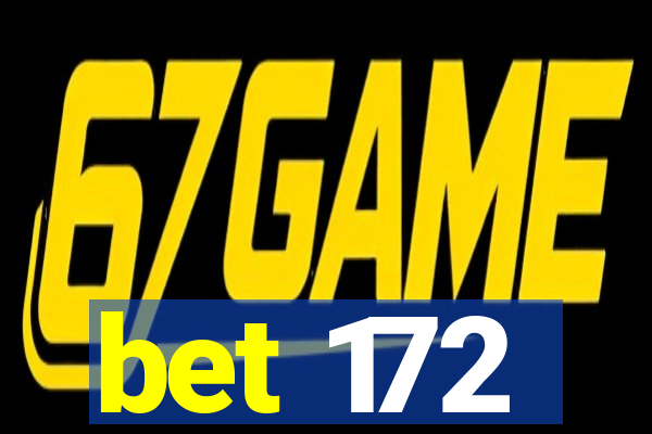 bet 172