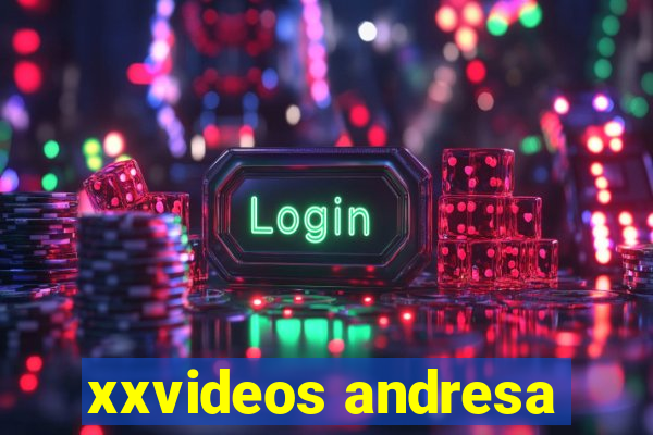 xxvideos andresa