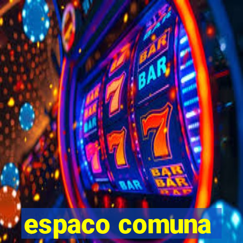 espaco comuna