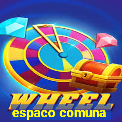 espaco comuna