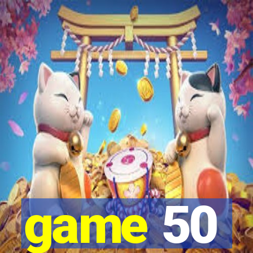 game 50
