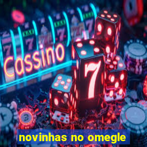 novinhas no omegle