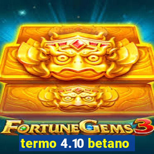 termo 4.10 betano