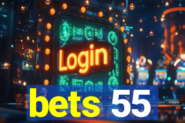 bets 55