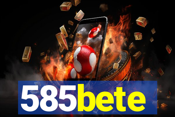 585bete