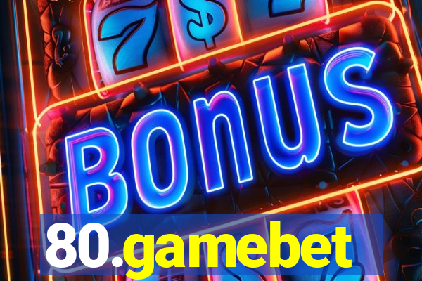 80.gamebet