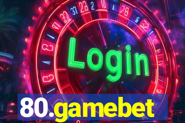 80.gamebet
