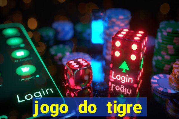 jogo do tigre deposito minimo 1 real