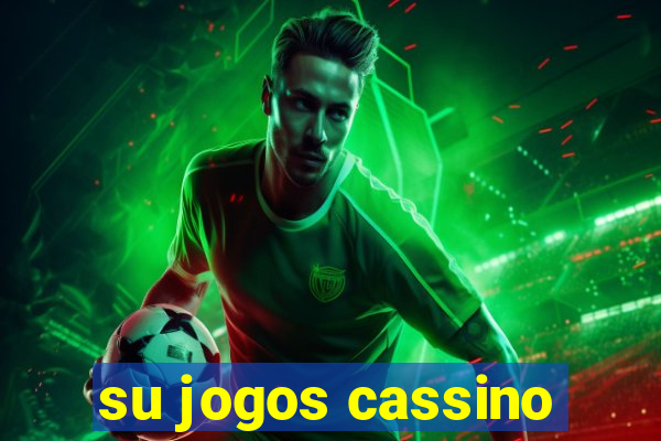 su jogos cassino