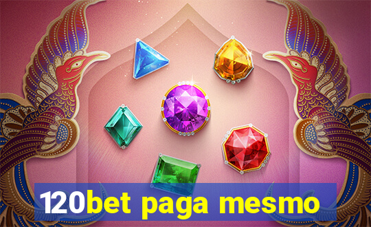 120bet paga mesmo