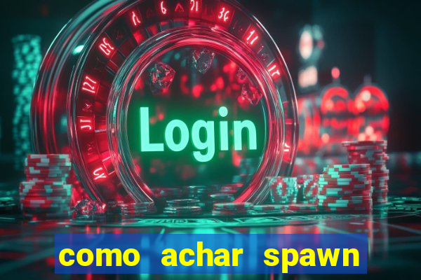 como achar spawn de blaze