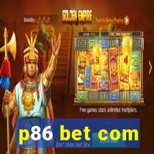 p86 bet com