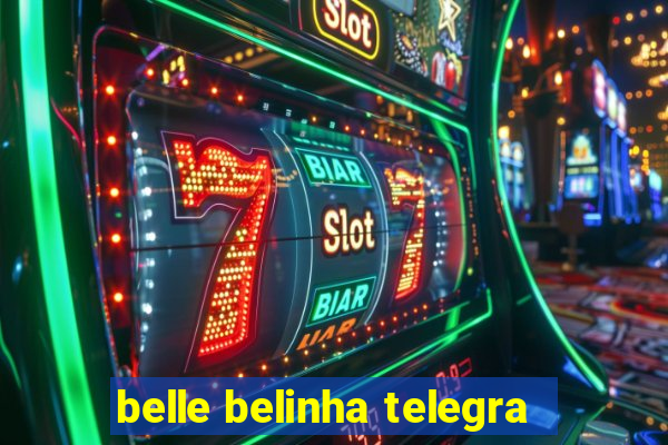 belle belinha telegra