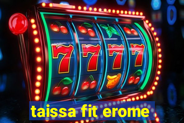 taissa fit erome