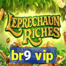 br9 vip
