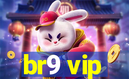 br9 vip