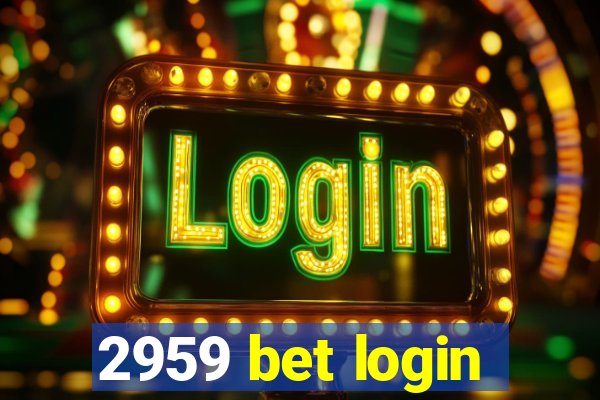 2959 bet login