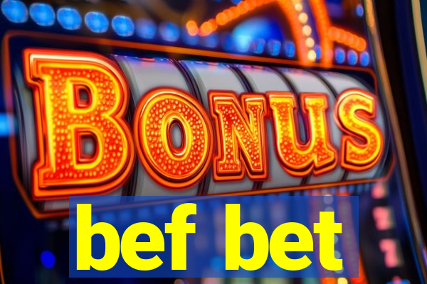 bef bet