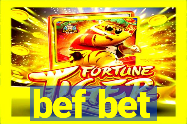 bef bet
