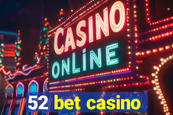 52 bet casino