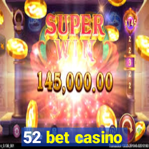 52 bet casino