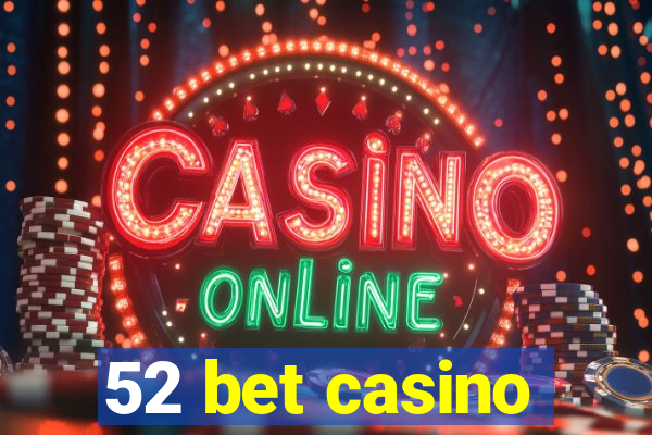 52 bet casino