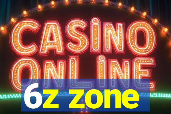 6z zone
