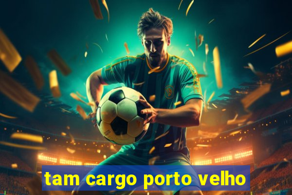 tam cargo porto velho