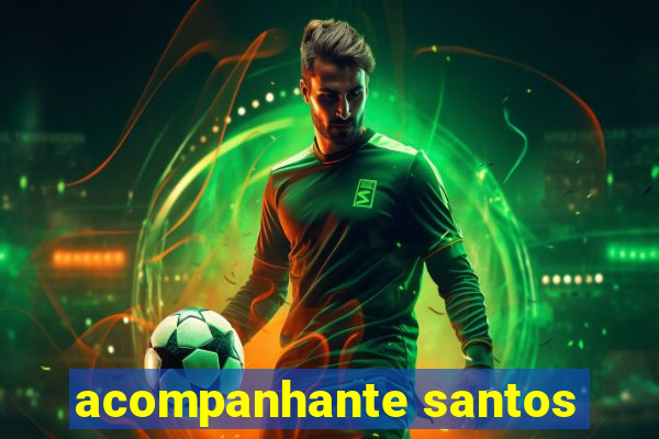 acompanhante santos