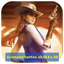acompanhantes skokka bh