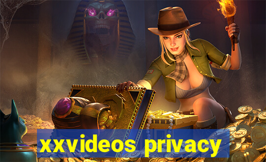 xxvideos privacy