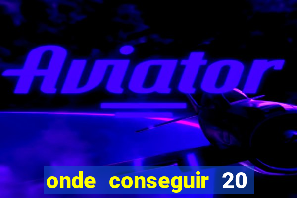 onde conseguir 20 reais agora