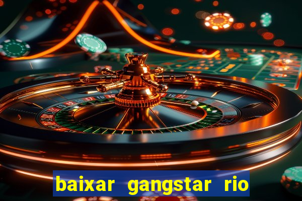 baixar gangstar rio cidade dos santos java