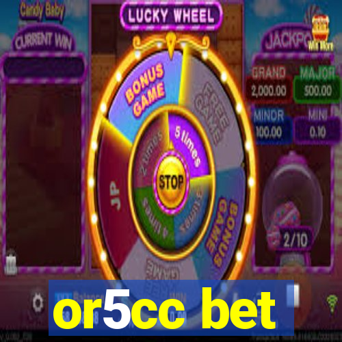 or5cc bet
