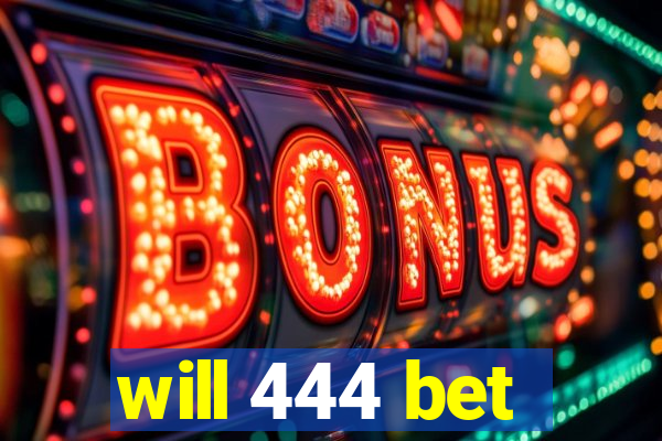 will 444 bet