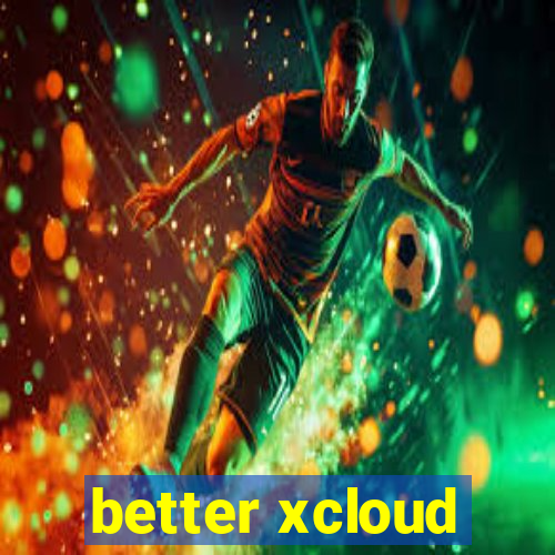 better xcloud