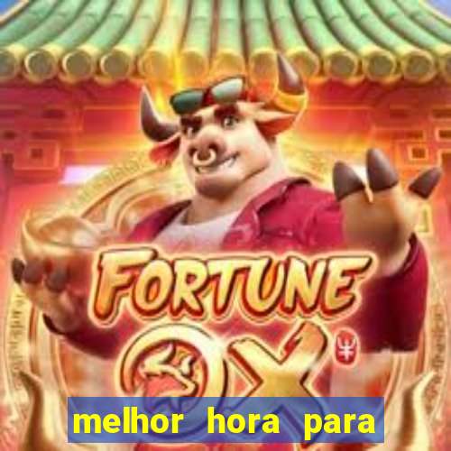 melhor hora para jogar fortune touro