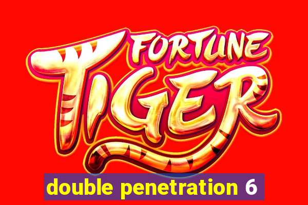 double penetration 6