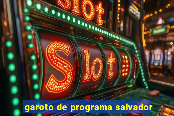 garoto de programa salvador