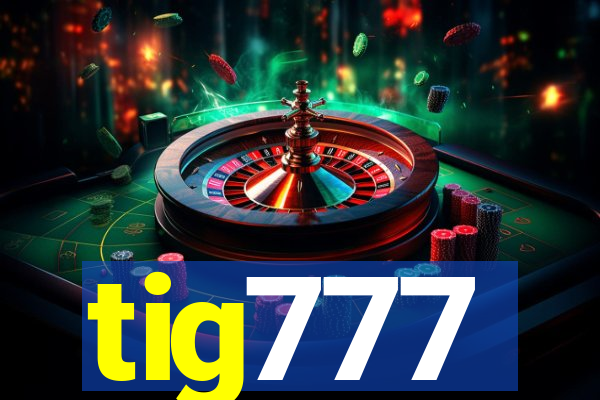 tig777