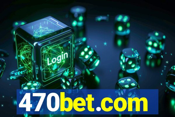470bet.com