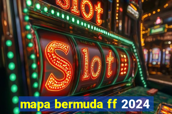 mapa bermuda ff 2024