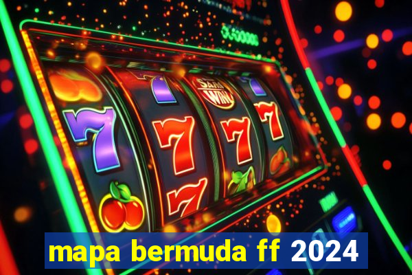 mapa bermuda ff 2024